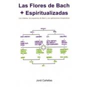 Las flores de Bach + espiritualizadas. Los chakras, los esquemas de Bach y sus aplicaciones terapéut