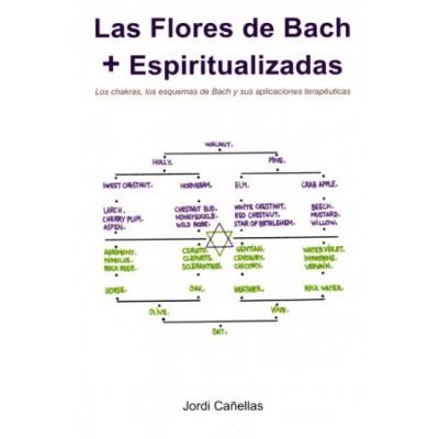 Las flores de Bach + espiritualizadas. Los chakras, los esquemas de Bach y sus aplicaciones terapéut